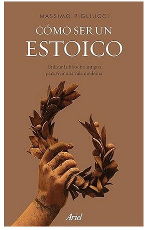 Cómo ser un estoico – Massimo Pigliucci